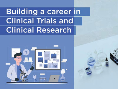Building a career in Clinical Trials and Clinical Research